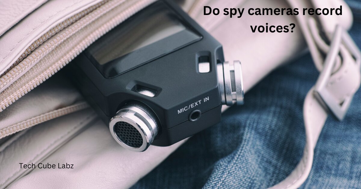 Do spy cameras record voices?