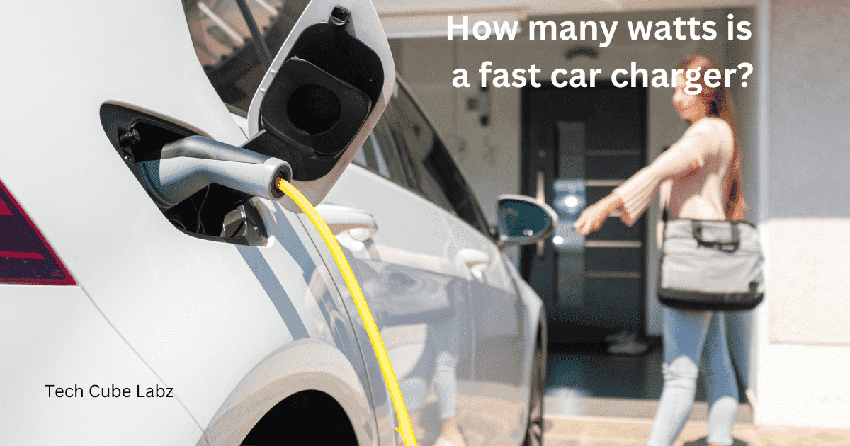 How many watts is a fast car charger?