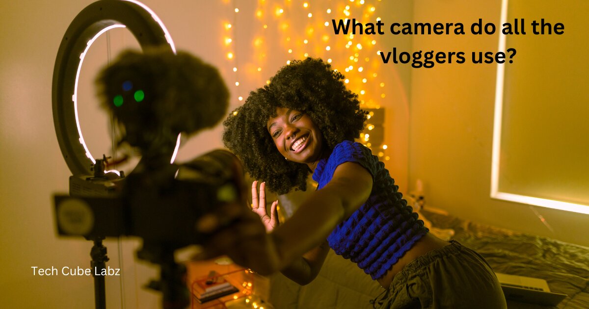 What camera do all the vloggers use?