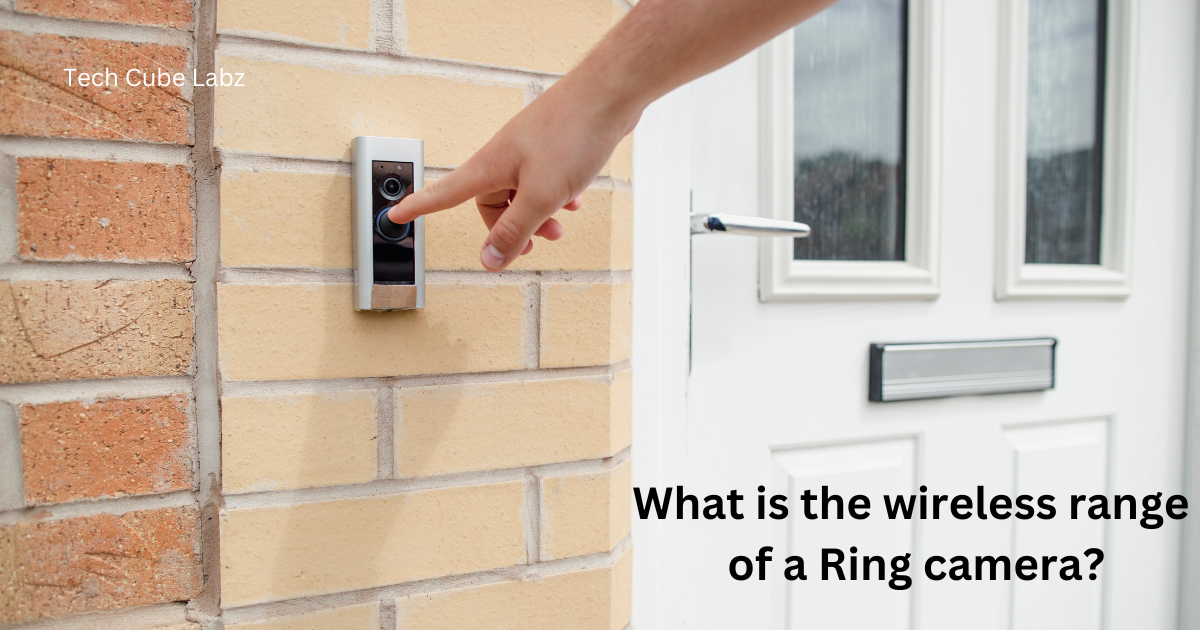 What is the wireless range of a Ring camera?