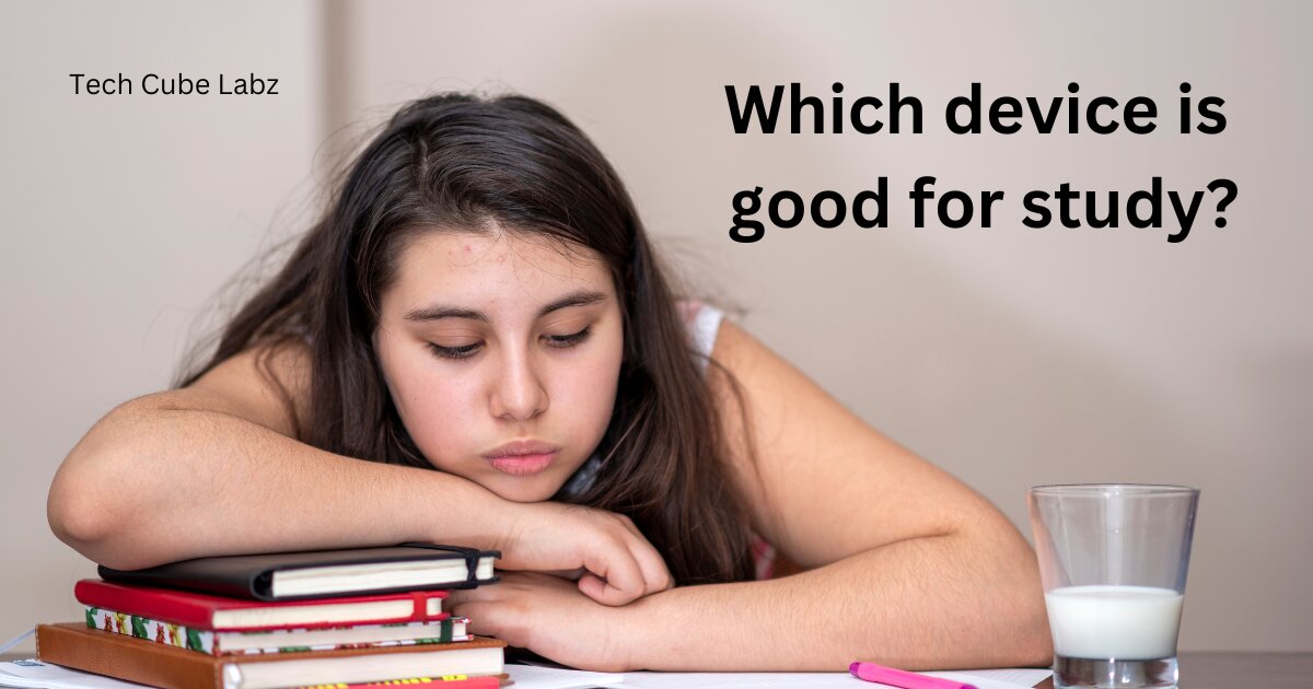 Which device is good for study?